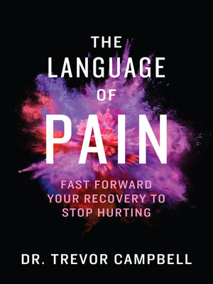 cover image of The Language of Pain: Fast Forward Your Recovery to Stop Hurting